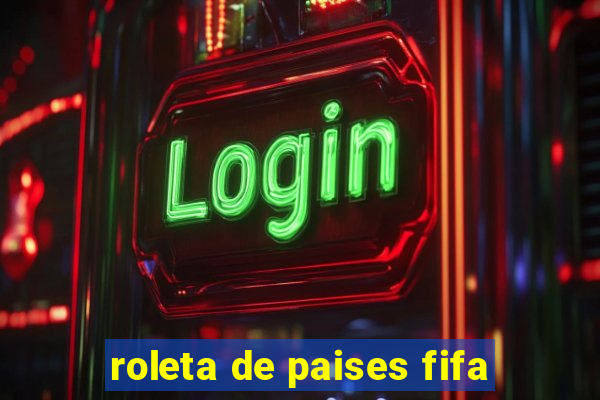 roleta de paises fifa